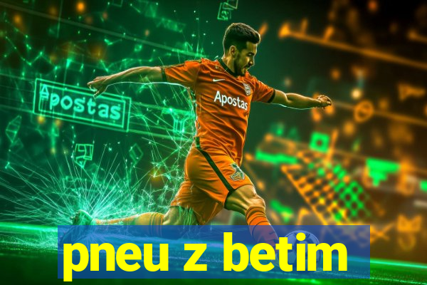 pneu z betim